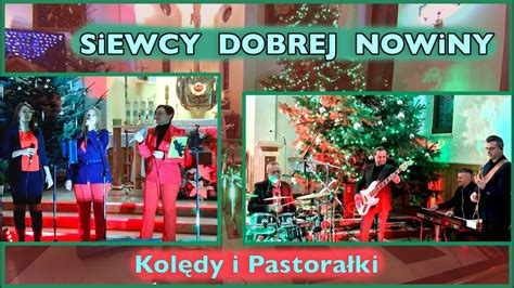 Kol Dy I Pastora Ki Siewcy Dobrej Nowiny Koncert Youtube