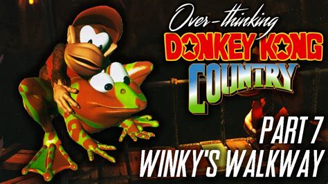 Overthinking Donkey Kong Country Part 7 Winky S Walkway YouTube