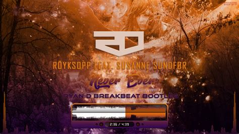 Röyksopp feat Susanne Sundfør Never Ever Ryan D Breakbeat Bootleg