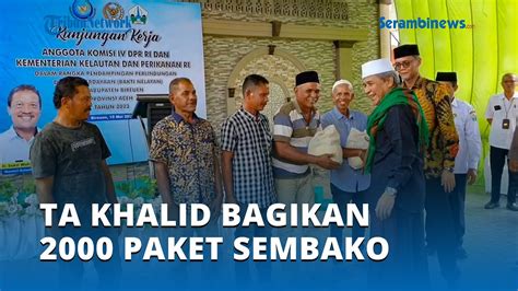 Bakti Nelayan KKP TA Khalid Bagikan 2000 Paket Sembako YouTube