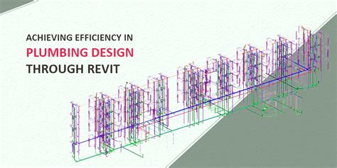 Achieving Efficiency In Plumbing Design Through Revit