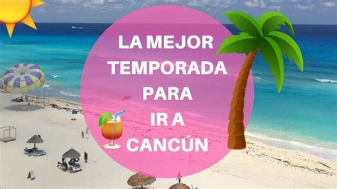 Mejor Fecha Para Viajar A Cancún Guía 2023