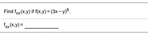 Solved Find Fxxxy If Fxy3x−y8 Fxxxy