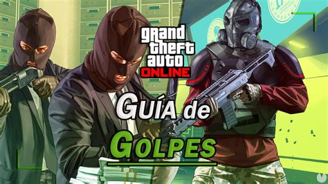 Gta Online Todos Los Golpes Consejos Ganancias Y C Mo Completarlos