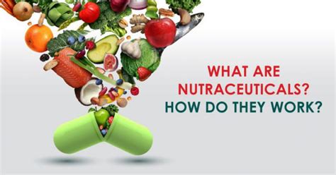 What Are Nutraceuticals How Do They Work