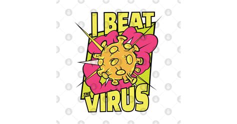 I Beat The Virus Virus Pin Teepublic