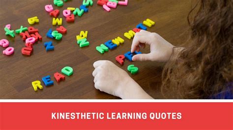 10 Famous Quotes About Kinesthetic Learning - Number Dyslexia