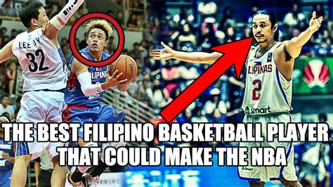 The Best Filipino Basketball Player That Could Make The Nba Youtube