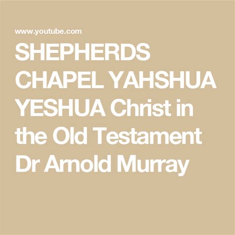 Shepherds Chapel Yahshua Yeshua Christ In The Old Testament Dr Arnold