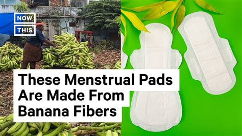 How Menstrual Pads Made From Banana Fibers Could Make A Difference