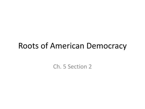 PPT - Roots of American Democracy PowerPoint Presentation, free download - ID:6446519