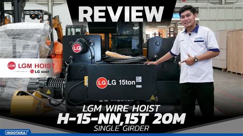 Review Lgm Hoist 15 Ton Dengan Type H 15nn Youtube