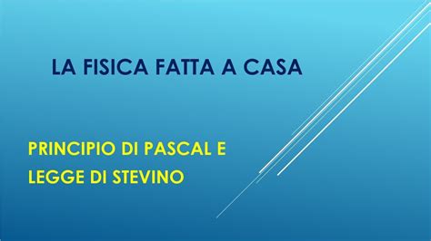 LA FISICA FATTA A CASA LEGGE DI STEVINO E PRINCIPIO DI PASCAL YouTube