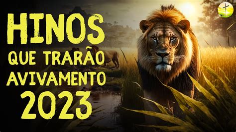 Louvores de Adoração 2023 Hinos que trarão avivamento em 2023 Top