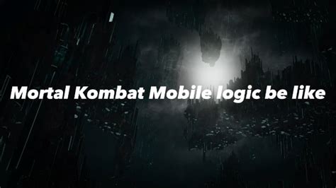 Mortal kombat mobile logic be like... Pls upvote so star can see : r/StarInSkyClub