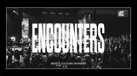 Am Encounter Mercy Culture Worship Youtube