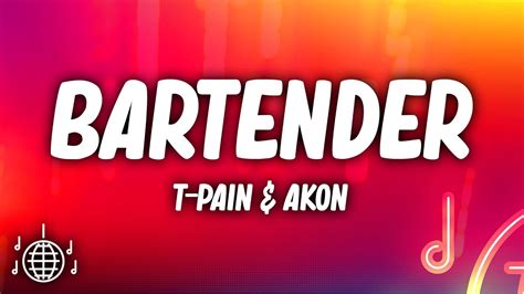 T Pain Bartender Lyrics Ft Akon Youtube