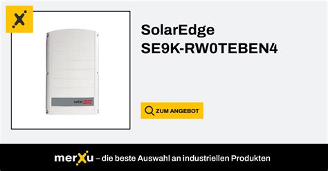 Solaredge Se9k Rw0teben4 Merxu Preise Verhandeln Großhandelskäufe