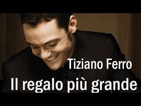 Tiziano Ferro Il regalo più grande YouTube