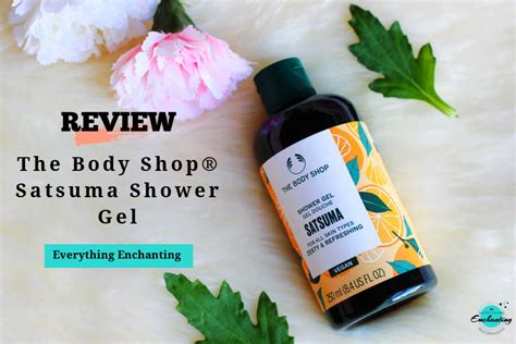 The Body Shop Satsuma Shower Gel Review All Skin Types Everything