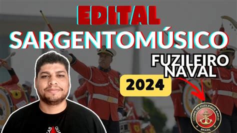 EDITAL SARGENTO MÚSICO FUZILEIRO NAVAL 2024 DÚVIDAS E PERGUNTAS YouTube