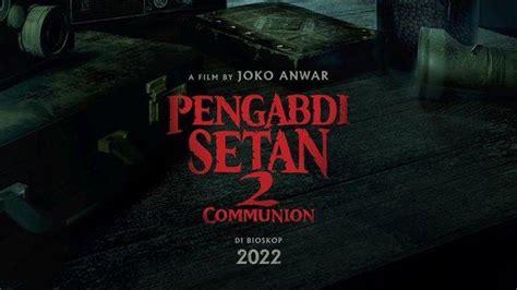 Tiket Bisa Dibeli Mulai Hari Ini Film Horor Pengabdi Setan Akan