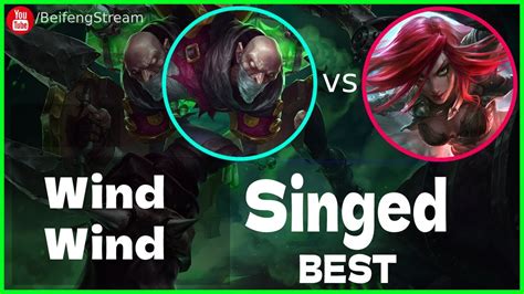 Wind Wind Singed Vs Katarina Lp Singed Otp Wind Wind C