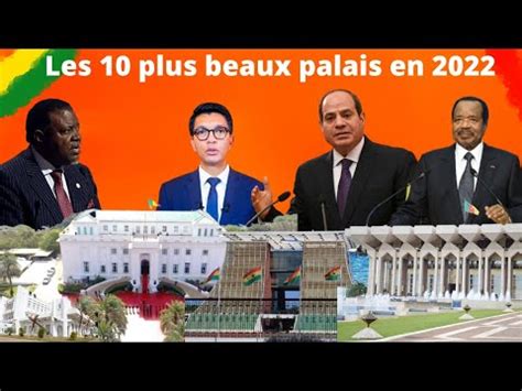 classement des palais présidentiel Les plus luxueux d Afrique en2022