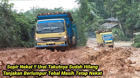 Sopir Nekat Urat Takutnya Sudah Hilang Tanjakan Berlumpur Tebal