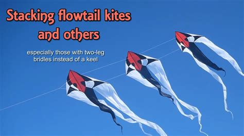 How To Stack Flowtail Kites And Other Kites With No Keel Youtube