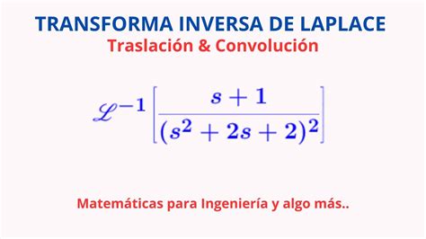 Transformada Inversa de Laplace con Traslación e Inversión por