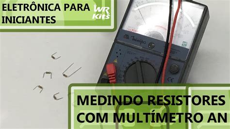 COMO MEDIR RESISTOR MULTÍMETRO ANALÓGICO Eletrônica para