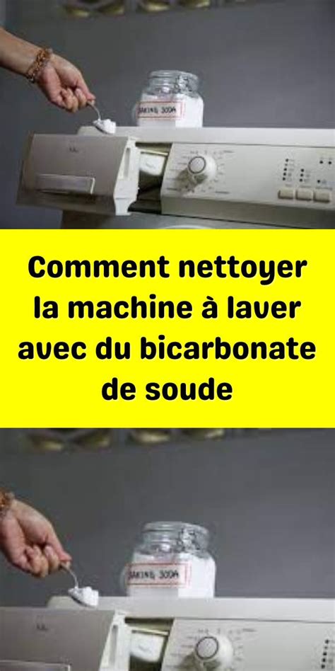 Comment Nettoyer La Machine Laver Avec Du Bicarbonate De Soude