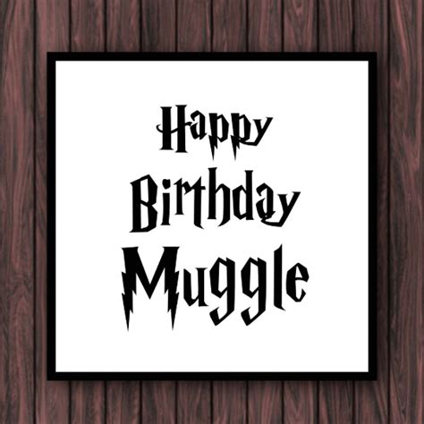 Happy Birthday Muggle!!!! Harry Potter Birthday Quotes, Birthday Quotes ...