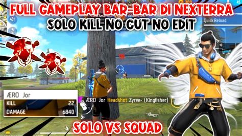 SOLO VS SQUAD FULL GAMEPLAY BAR BAR DI MAP NEXTERRA NO CUT NO EDIT