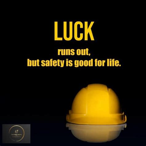 100 Safety Quotes To Keep You Safe At Workplace Home And On Roads