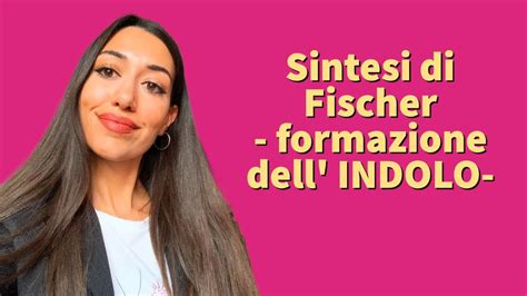 SINTESI Di FISCHER INDOLO CHIMICA ORGANICA YouTube