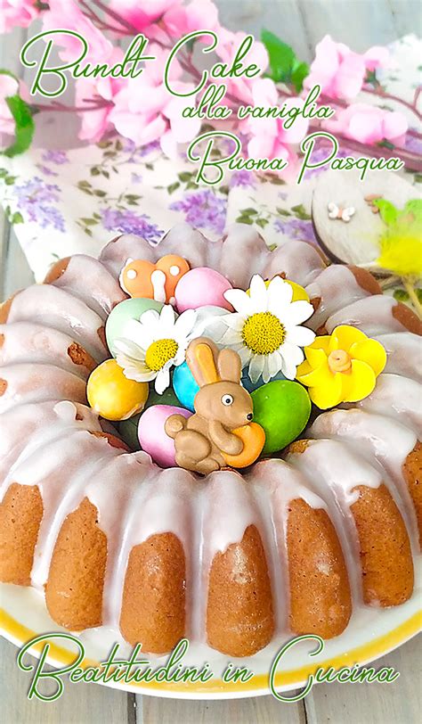 Bundt Cake Di Pasqua Beatitudini In Cucina