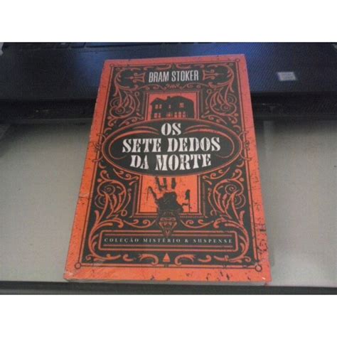 Livro Os Sete Dedos Da Morte Bram Stoker Lacrado Shopee Brasil