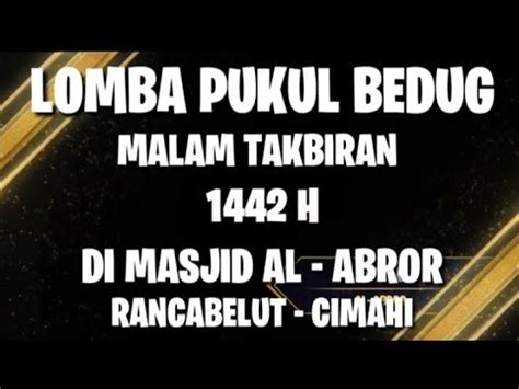 Lomba Tabuh Bedug Di Masjid Al Abror Cimahi Dan Sakti Pun Ikut