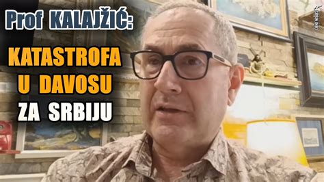 Prof Kalaj I Otkrio Zbog Vu I A Katastrofa Za Srbiju U Davosu