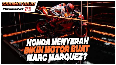 Honda Menyerah Bikin Motor MotoGP Buat Marc Marquez Sampai Kerjasama