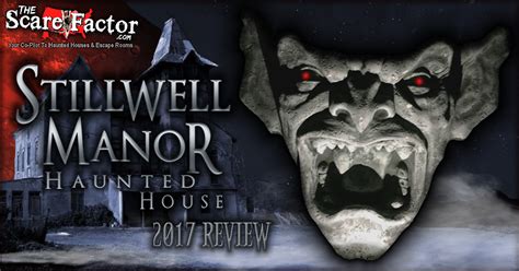 Stillwell Manor Review The Scare Factor Haunt Reviews