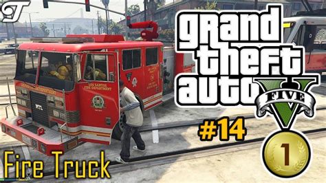 Fire Truck Mission Gta 5 14 Youtube