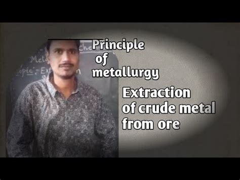 Extraction Of Crude Metal From The Ore Principle Of Metallurgy