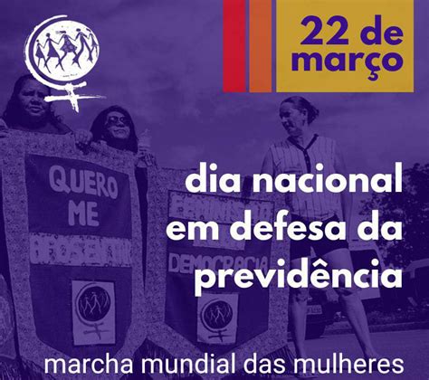 De Mar O Dia Nacional Em Defesa Da Previd Ncia Marcha Mundial