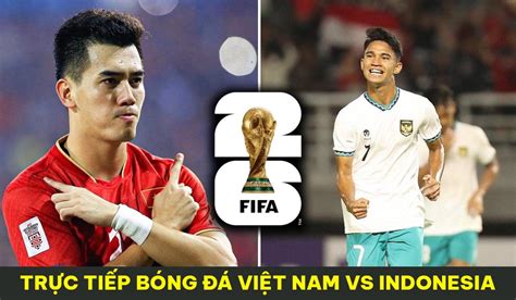 Xem Tr C Ti P B Ng T Vi T Nam Vs Indonesia U K Nh N O Link