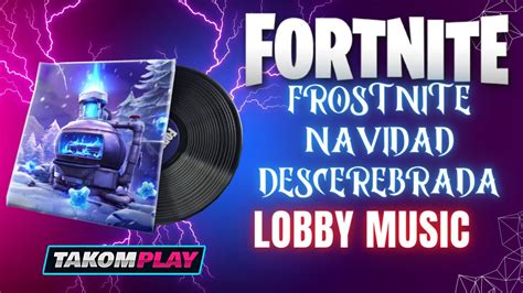 Lobby Music Pack Frostnite Navidad Descerebrada Fortnite Youtube