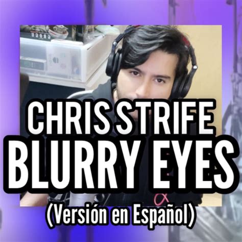 Stream Blurry Eyes Versión En Español By Chris Strife Listen Online For Free On Soundcloud