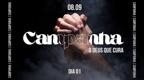 Campanha O Deus Que Cura Dia Youtube